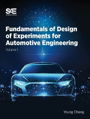 Fundamentals of Design of Experiments for Automotive Engineering Volume I: Volume I