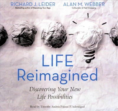 Life Reimagined: Discovering Your New Life Possibilities Library Edition
