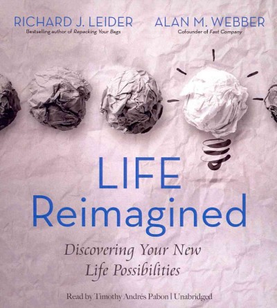 Life Reimagined: Discovering Your New Life Possibilities