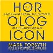 Horologicon: A Day's Jaunt Through the Lost Words of the English Language