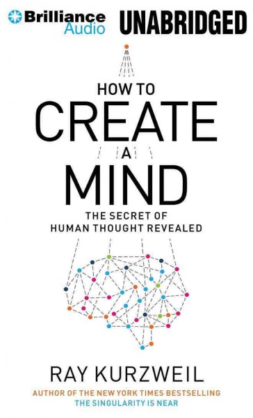 How to Create a Mind: The Secret of Human Thought Revealed: Library Edition Unabridged