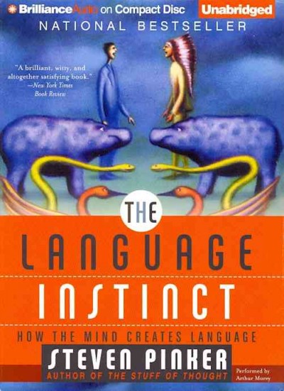Language Instinct: How the Mind Creates Language Unabridged