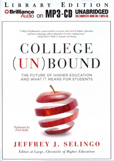 College (Un)Bound: The Future of Higher Education and What it Means for Students: Library Edition Unabridged