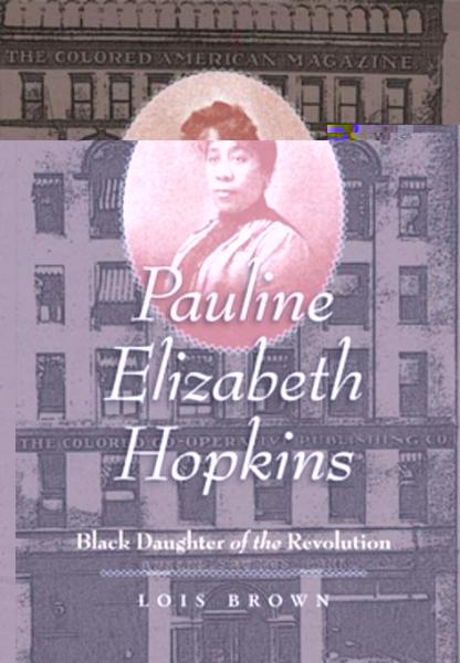 Pauline Elizabeth Hopkins: Black Daughter of the Revolution