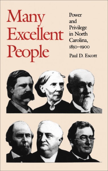 Many Excellent People: Power and Privilege in North Carolina, 1850-1900