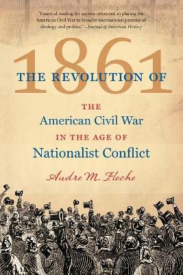 Revolution of 1861: The American Civil War in the Age of Nationalist Conflict