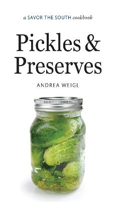 Pickles and Preserves: A Savor the South® Cookbook New edition
