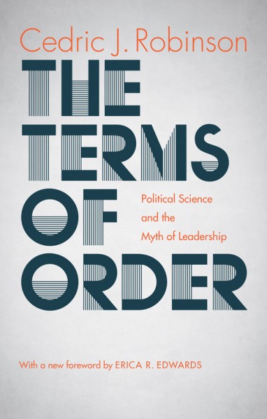 Terms of Order: Political Science and the Myth of Leadership