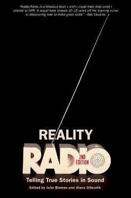 Reality Radio, Second Edition: Telling True Stories in Sound