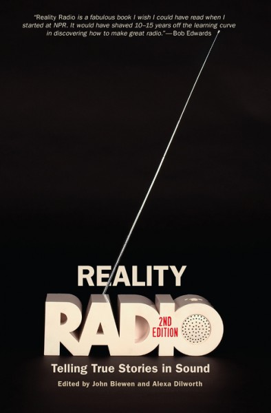 Reality Radio, Second Edition: Telling True Stories in Sound