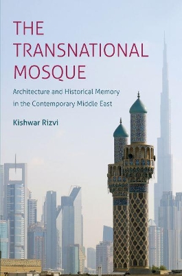 Transnational Mosque: Architecture and Historical Memory in the Contemporary Middle East