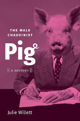 Male Chauvinist Pig: A History
