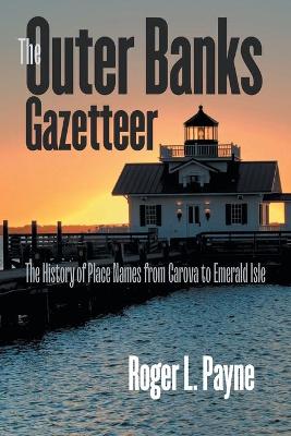 Outer Banks Gazetteer: The History of Place Names from Carova to Emerald Isle