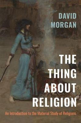 Thing about Religion: An Introduction to the Material Study of Religions