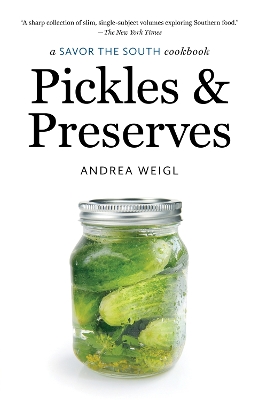Pickles and Preserves: A Savor the South Cookbook