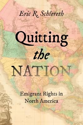 Quitting the Nation: Emigrant Rights in North America