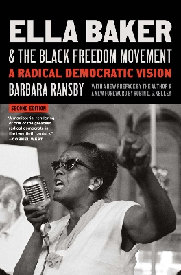 Ella Baker and the Black Freedom Movement: A Radical Vision 2nd Revised edition