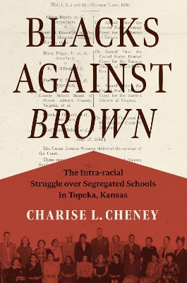 Blacks against Brown: The Intra-racial Struggle over Segregated Schools in Topeka, Kansas