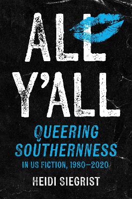 All Y'all: Queering Southernness in US Fiction, 19802020