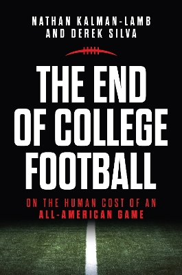 End of College Football: On the Human Cost of an All-American Game