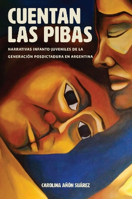 Cuentan las pibas: Narrativas infanto-juveniles de la generacion posdictadura en Argentina