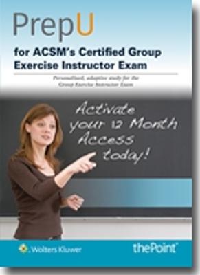 ACSM's Resources for the Group Exercise Instructor Powered by PrepU 12 Month, Stand Alone Edition