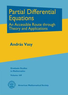 Partial Differential Equations: An Accessible Route through Theory and Applications