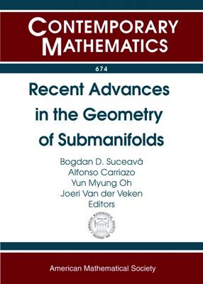 Recent Advances in the Geometry of Submanifolds: Dedicated to the Memory of Franki Dillen (1963-2013)