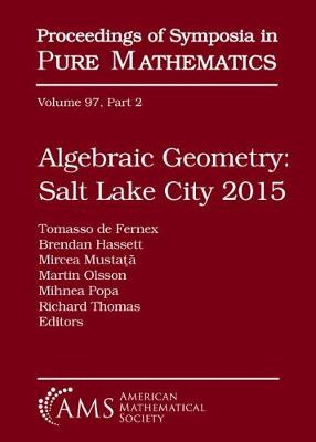 Algebraic Geometry: Salt Lake City 2015