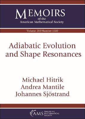 Adiabatic Evolution and Shape Resonances