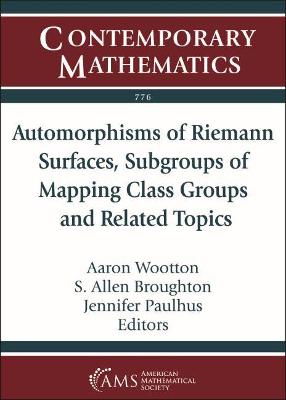Automorphisms of Riemann Surfaces, Subgroups of Mapping Class Groups and  Related Topics