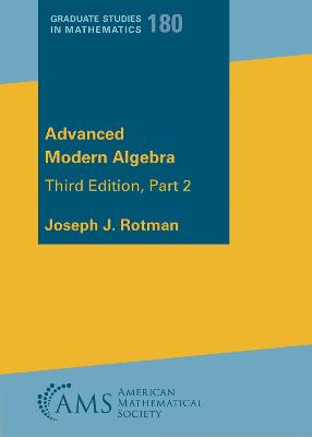 Advanced Modern Algebra: Part 2 3rd Revised edition