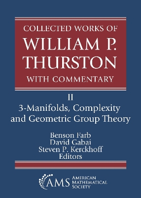 Collected Works of William P. Thurston with Commentary: II. 3-Manifolds, Complexity and Geometric Group Theory