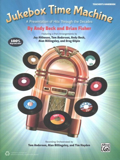 Jukebox Time Machine: A Presentation of Hits Through the Decades for 2-Part Voices (Teacher's  Handbook)