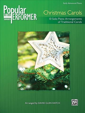 Popular Performer Christmas Carols: 10 Solo Piano Arrangements of Traditional Carols