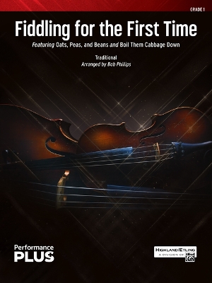 Fiddling for the First Time: Featuring Oats, Peas, and Beans and Boil Them Cabbage Down, Conductor Score  & Parts