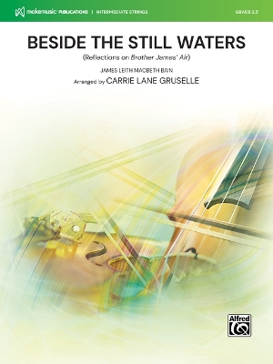 Beside the Still Waters: (Reflections on Brother James' Air), Conductor Score & Parts