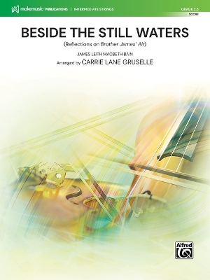 Beside the Still Waters: (Reflections on Brother James' Air), Conductor Score