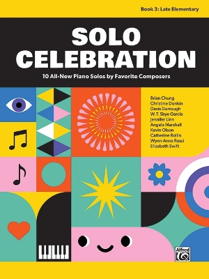 Solo Celebration, Book 3 10 All-New Piano Solos by Favorite Composers