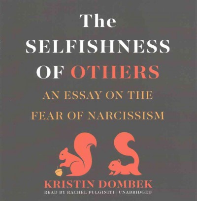 Selfishness of Others: An Essay on the Fear of Narcissism