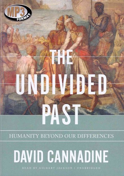Undivided Past: Humanity Beyond Our Differences