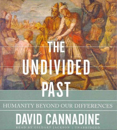Undivided Past: Humanity Beyond Our Differences