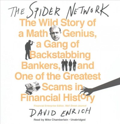 Spider Network: The Wild Story of a Math Genius, a Gang of Backstabbing Bankers, and One of  the Greatest Scams in Financial History Unabridged edition