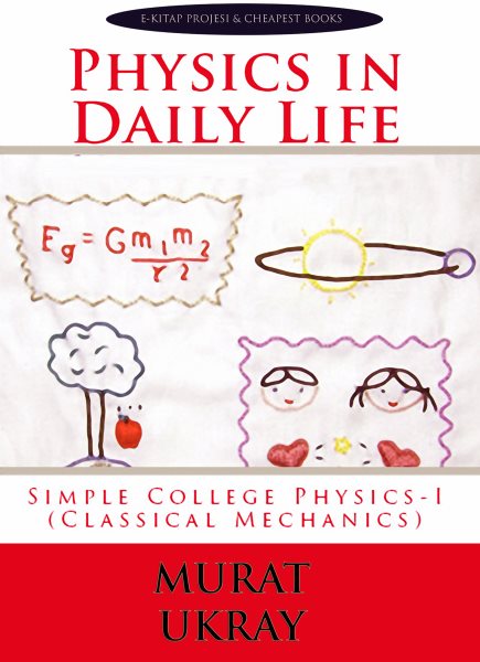 Physics In Daily Life: Simple College Physics-I (Classical Mechanics)