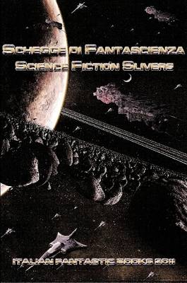 Schegge Di Fantascienza - Science Fiction Slivers