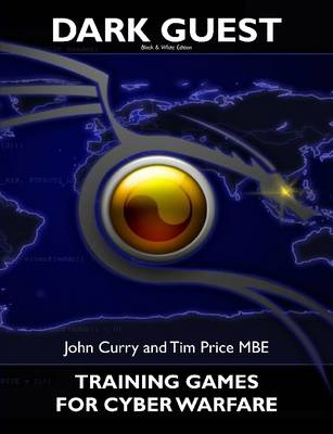 Dark Guest Training Games for Cyber Warfare Wargaming Internet Based Attacks  Black and White Edition