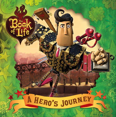 Book of Life: A Hero's Journey