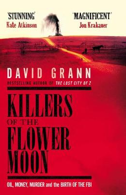Killers of the Flower Moon: Oil, Money, Murder and the Birth of the FBI Export