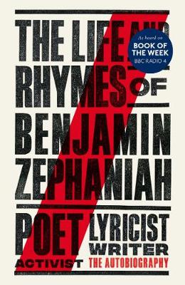 Life and Rhymes of Benjamin Zephaniah: The Autobiography