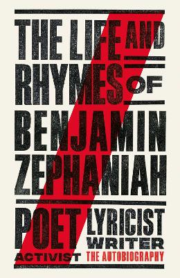 Life and Rhymes of Benjamin Zephaniah: The Autobiography EXPORT/IRELAND